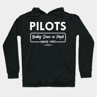 Pilot - Pilots looking down on people since 1903 Hoodie